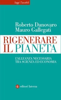 Roberto Danovaro, Mauro Gallegati - Rigenerare il pianeta (2025)