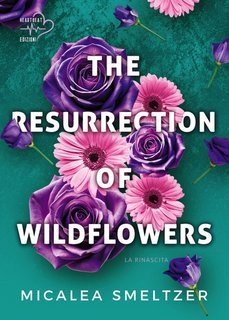 Micalea Smeltzer - Wildflowers Vol. 2.The resurrection of wildflowers. La rinascita (2025)