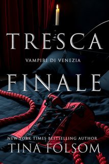 Tina Folsom - Vampiri di Venezia Vol. 2. Tresca Finale (2025)