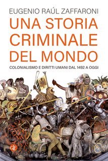Eugenio Raúl Zaffaroni - Una storia criminale del mondo (2025)