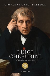 Giovanni Carli Balolla - Luigi Cherubini (2015)