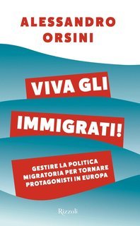 Alessandro Orsini - Viva gli immigrati! (2019)