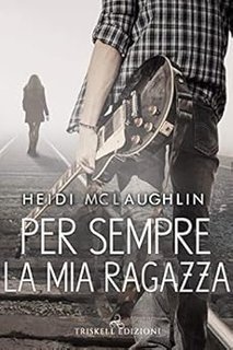 Heidi McLaughlin - Beaumont vol. 01. Per sempre la mia ragazza (2019)
