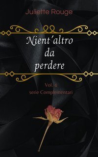 Juliette Rouge - Complementari Vol. 4. Nient'altro da perdere (2025)
