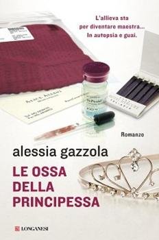 Alessia Gazzola - Le ossa della principessa (2014)
