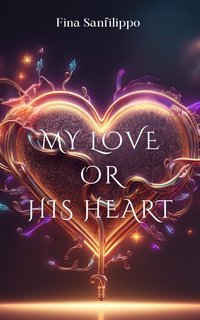 Fina Sanfilippo - My love or His heart (2025)