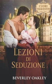 Beverley Oakley - Cuori Travestiti Vol. 3. Lezioni di Seduzione (2025)