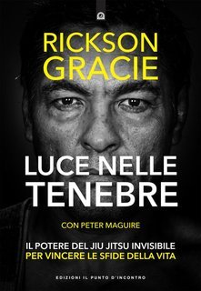 Rickson Gracie, Peter Maguire – Luce nelle tenebre (2025)