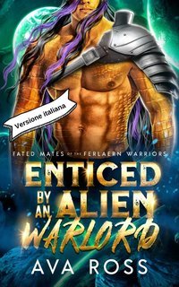 Ava Ross - Compagni del Destino dei Guerrieri di Ferlaern Vol. 1. Sedotta dal guerriero alieno (2025)