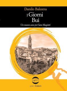 Danilo Balestra - I giorni bui. Un nuovo caso per Sara Magistri (2025)