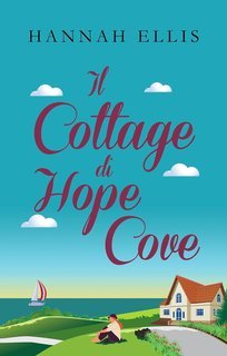 Hannah Ellis - Hope Cove Vol. 1. Il Cottage di Hope Cove (2025)