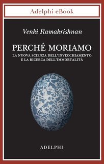 Venki Ramakrishnan - Perché moriamo (2025)