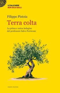 Filippo Pistoia - Terra colta. La prima e unica indagine del professore Salvo Perricone (2025)