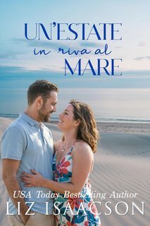 Liz Isaacson - Amori d’estate Vol. 3. Un’estate in riva al mare (2025)