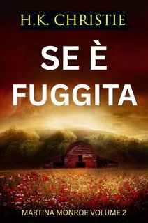 H.K. Christie - Martina Monroe Vol. 2. Se è fuggita (2025)