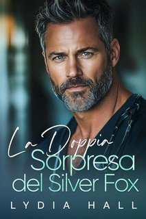 Lydia Hall - Dottori Proibiti Vol. 2. La Doppia Sorpresa del Silver Fox (2025)