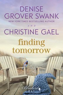 Christine Gael, Denise Grover Swank - Bluebird Bay Vol. 1. Finding Tomorrow (2025)