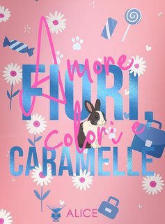 Alice - Amore, fiori, colori e caramelle (2025)