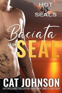 Cat Johnson - Hot SEALs Vol. 4. Baciata da un SEAL (2025)