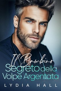 Lydia Hall - Dottori Proibiti Vol. 1. Il Bambino Segreto della Volpe Argentata (2025)