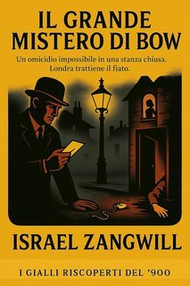 Israel Zangwill - Il Grande Mistero Di Bow (2025)