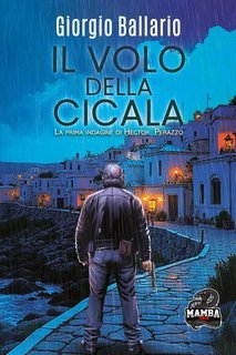 Giorgio Ballario - Il volo della cicala. La prima indagine di Hector Perazzo (2025)