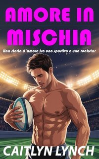 Caitlyn Lynch - Amore in Mischia (2025)