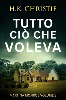 H.K. Christie - Martina Monroe Vol. 3. Tutto ciò che voleva (2025)