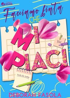 Deborah Fasola - Facciamo finta che mi piaci (2025)