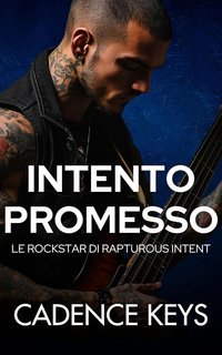 Cadence Keys - Le Rockstar di Rapturous Intent Vol. 4. Intento Promesso (2025)