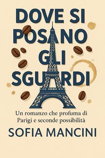 Sofia Mancini - Dove si posano gli sguardi (2025)