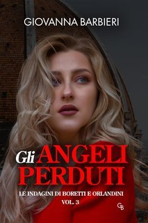 Giovanna Barbieri - Le indagini di Boretti e Orlandini Vol. 3. Gli Angeli perduti (2024)