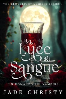 Jade Christy - La Luce del Sangue Vol. 1. (2025)