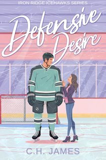 C.H. James - Iron Ridge Icehawks Vol. 4. Defensive Desire (2025)