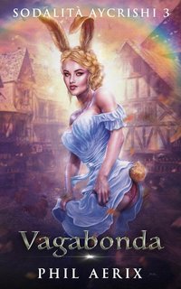 Phil Aerix - Sodalità Aycrishi Vol. 3. Vagabonda (2025)