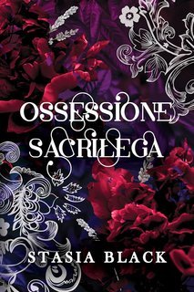 Stasia Black  - Giochi de Passione vol. 3. Ossessione Sacrilega (2025)