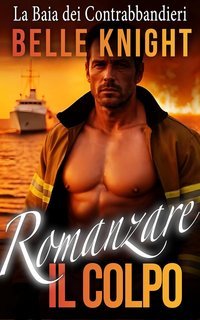 Belle Knight - Romanzare il Colpo. La Baia dei Contrabbandieri (2025)