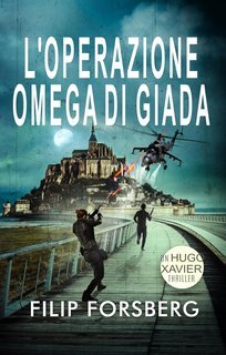 Filip Forsberg - Un Hugo Xavier series Vol. 5. L'Operazione Omega di Giada (2025)