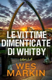Wes Markin - Le vittime dimenticate di Whitby Libri 1-4 (2025)