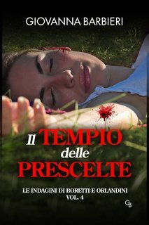 Giovanna Barbieri - Le indagini di Boretti e Orlandini Vol. 4. Il Tempio delle Prescelte (2025)