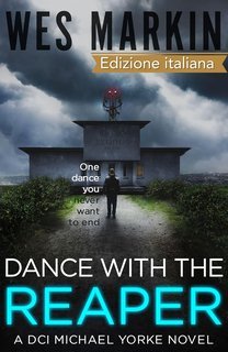 Wes Markin - Le indagini dell'Ispettore Capo Yorke Vol. 5. Dance with the Reaper (2025)