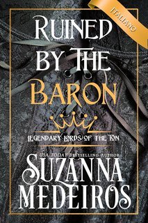 Suzanna Medeiros - Legendary Lords of the Ton Vol. 1. Ruined by the Baron (2025)