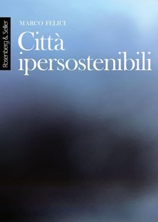 Marco Felici - Città ipersostenibili (2025)