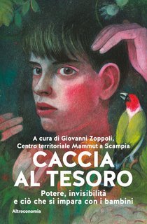 Giovanni Zoppoli (a cura di) - Caccia al tesoro. Potere, invisibilità e ciò che si impara con i bambini (2025)