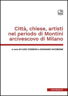 Luigi Codemo, Damiano Iacobone (a cura di) - Città, chiese, artisti nel periodo di Montini arcivescovo di Milano (2025)
