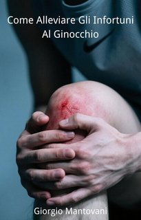 Giorgio Mantovani - Come alleviare gli infortuni al ginocchio (2025)