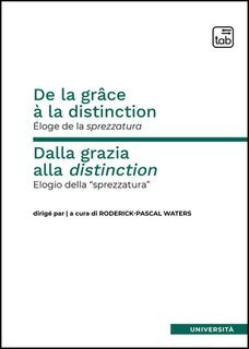 Roderick-Pascal Waters (a cura di)  - Dalla grazia alla distinction. Elogio della «sprezzatura» (2025)