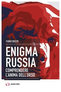 Fabio Bozzo - Enigma Russia. Comprendere l'anima dell'orso (2023)