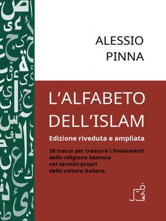 Alessio Pinna - L'alfabeto dell'Islam (2025)