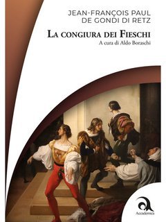 Jean-françois Paul De Gondi Di Retz - La congiura dei Fieschi (2025)